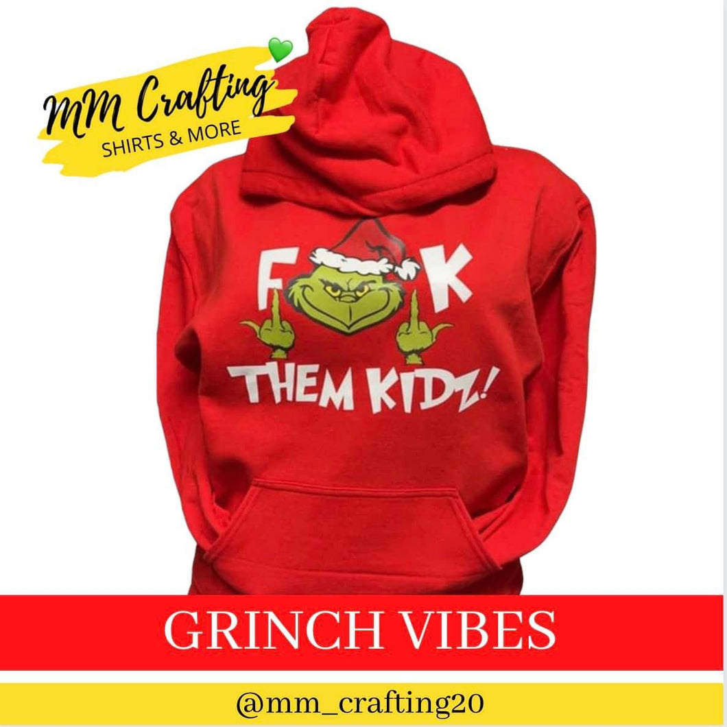 Grinch Vibes “F - Them Kidz”